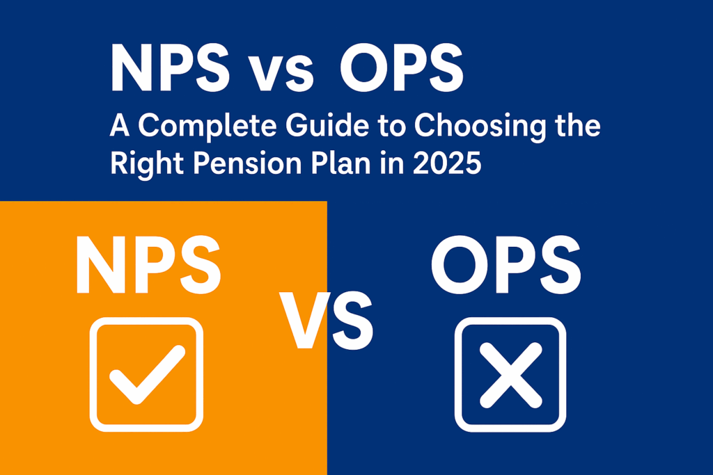 NPS vs OPS: A Complete Guide to Choosing the Right Pension Plan in 2025