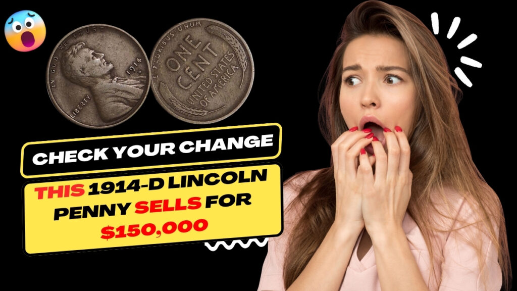 Rare 1914-D Lincoln Penny Could Be Worth $150,000 – Do You Have One?